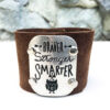 Brown Suede Cuff with Braver Owl Saying