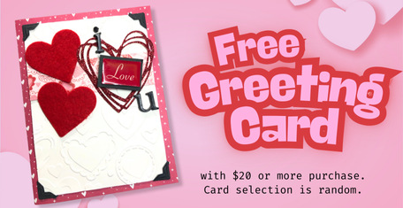 Free Greeting Card on purchase of $20 or more. Card selection is random. 